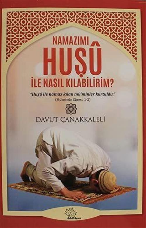 Namazımı Huşu İle Nasıl Kılabilirim?