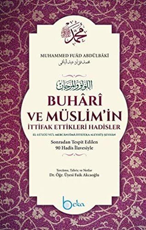 Buhari ve Müslim'in İttifak Ettikleri Hadisler
