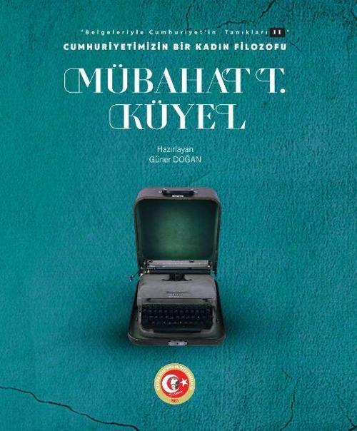 Cumhuriyetimizin Bir Kadın Filozofu: Mübahat T. Küyel