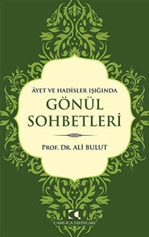 Ayet ve Hadisler Işığında Gönül Sohbetleri