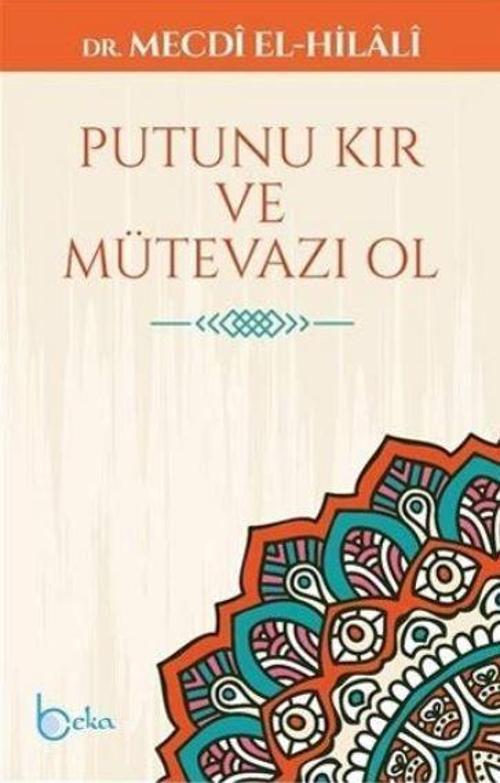 Putunu Kır ve Mütevazı Ol