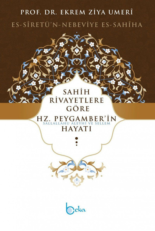 Sahih Rivayetlere Göre Hz. Peygamber’in Hayatı