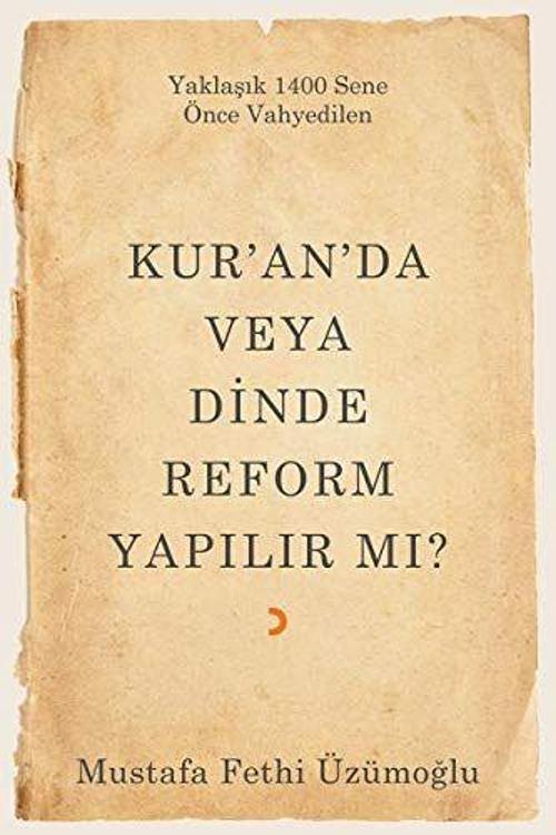 Kur’an’da veya Dinde Reform Yapılır Mı?