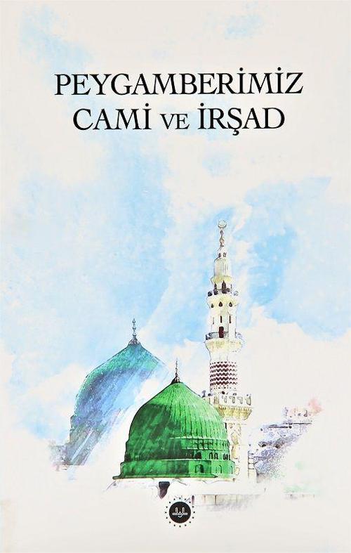 Peygamberimiz Cami ve İrşad