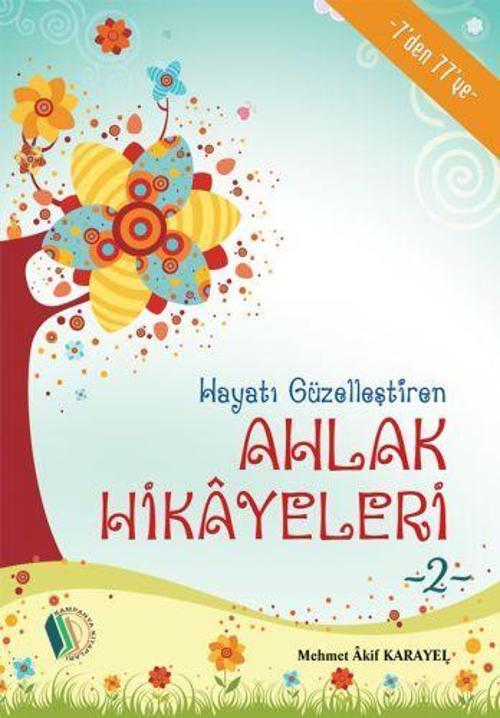 Hayatı Güzelleştiren Ahlak Hikayeleri - 2