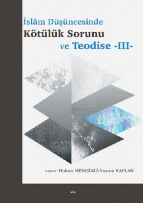 İslam Düşüncesinde Kötülük Sorunu ve Teodise - III