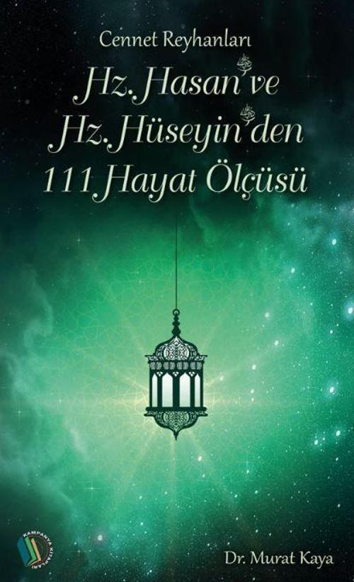 Hz. Hasan ve Hz. Hüseyin'den 111 Hayat Ölçüsü