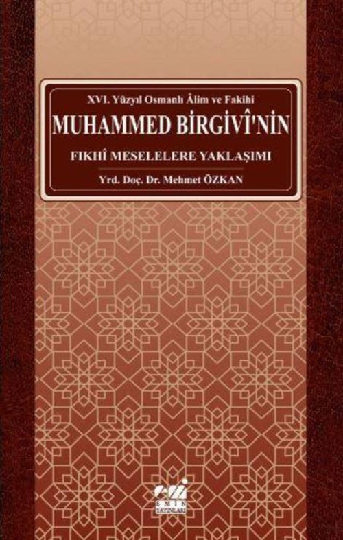 Osmanlı Alim ve Fakihi Muhammed Birgivi'nin Fıkhi Meselelere Yaklaşımı