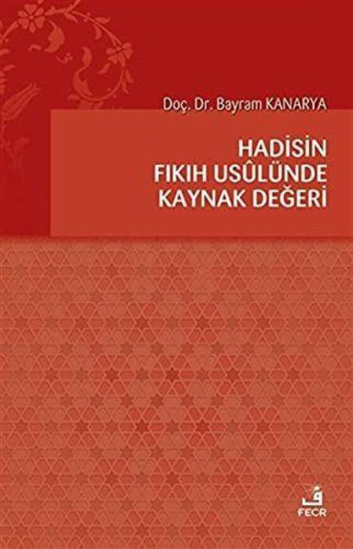 Hadisin Fıkıh Usulünde Kaynak Değeri