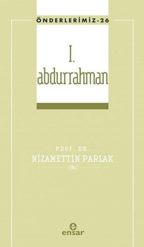 I. Abdurrahman (Önderlerimiz-26)