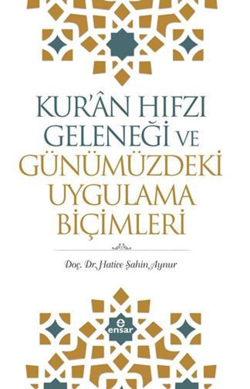 Kur'an Hıfzı Geleneği ve Günümüzdeki Uygulama Biçimleri