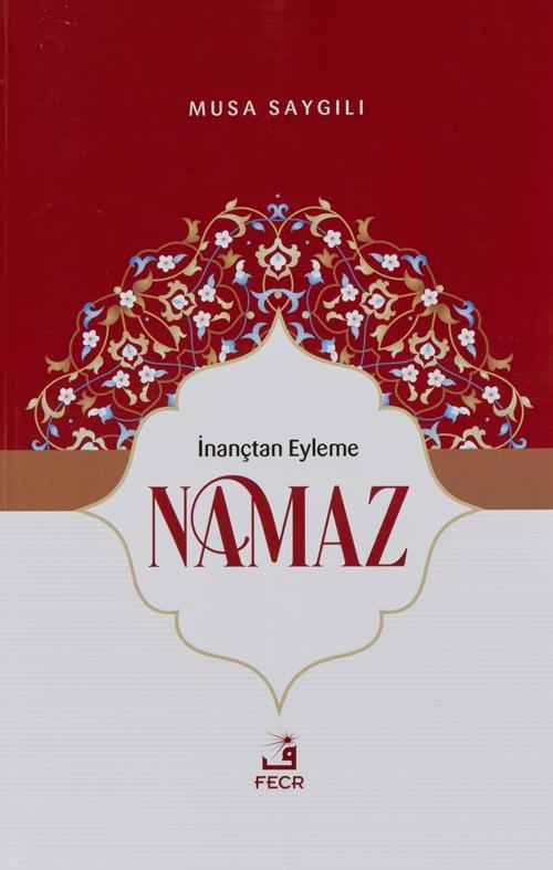 İnançtan Eyleme Namaz