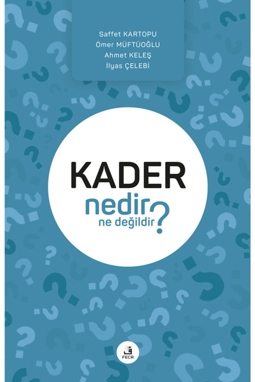 Kader Nedir Ne Değildir?