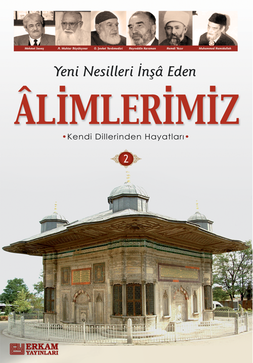 Yeni Nesilleri İnşa Eden Alimlerimiz - 2