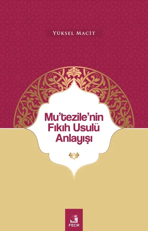 Mu'tezile'nin Fıkıh Usulü Anlayışı