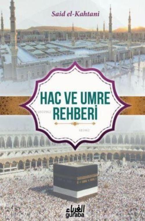 Kur’an ve Sünnet’in Işığında Hac ve Umre Rehberi