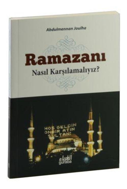 Ramazanı Nasıl Karşılamalıyız?