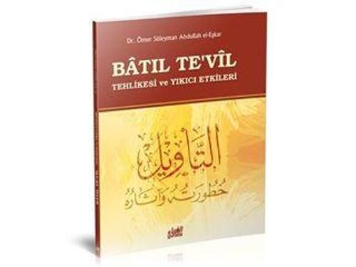 Batıl Te'vil Tehlikesi ve Yıkıcı Etkileri