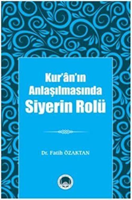 Kur’ân’ın Anlaşılmasında Siyerin Rolü