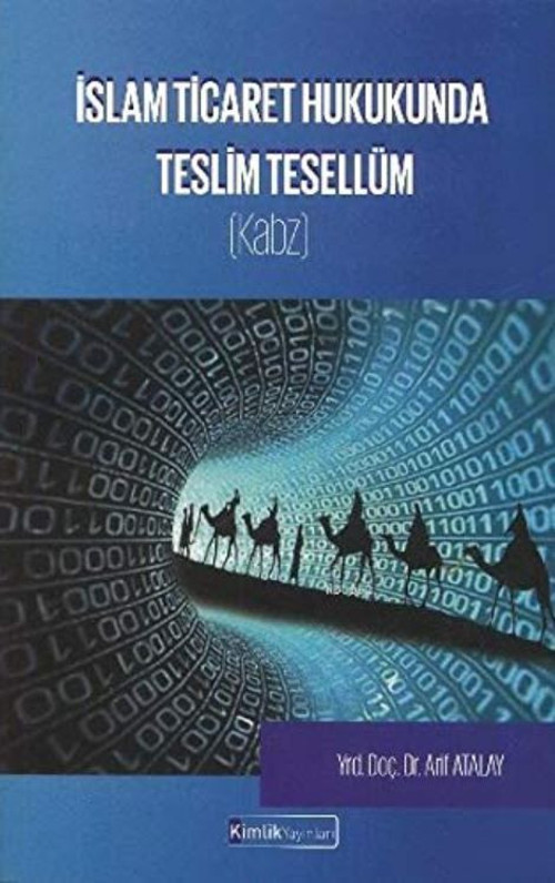 İslam Ticaret Hukukunda Teslim Tesellüm