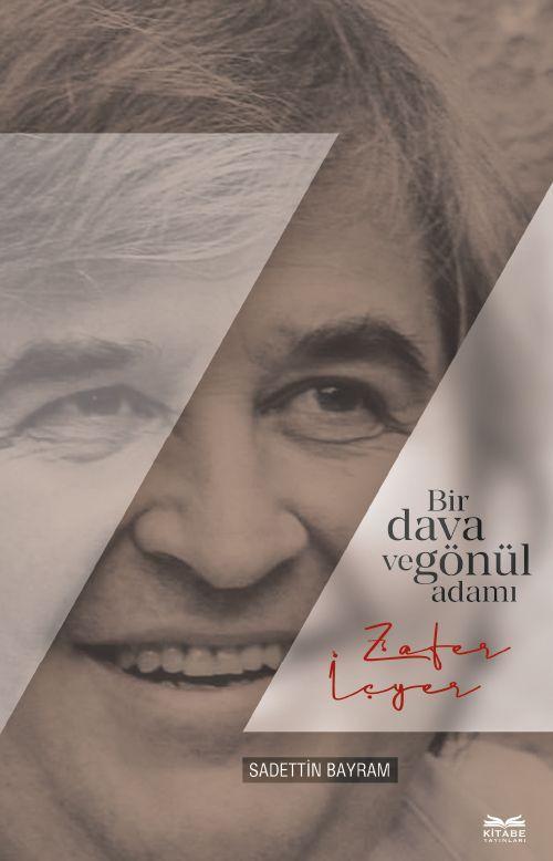 Bir Gönül ve Dava Adamı Zafer İçyer