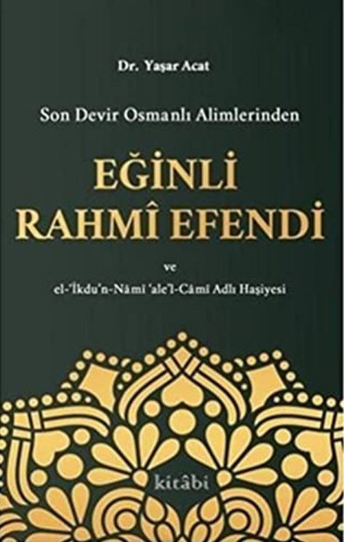 Son Devir Osmanlı Alimlerinden Eğinli Rahmi Efendi