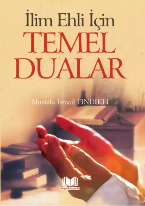İlim Ehli İçin Temel Dualar