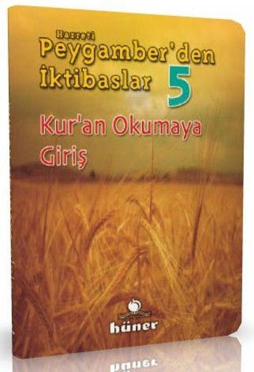 Hz. Peygamberden İktibaslar 5 - Kur'an Okumaya Giriş