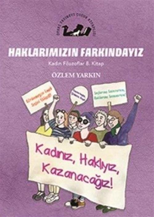 Haklarımızın Farkındayız - Kadın Filozoflar 8. Kitap