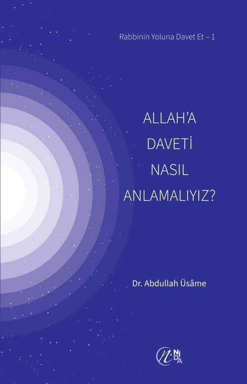 Allah’a Daveti Nasıl Anlamalıyız?