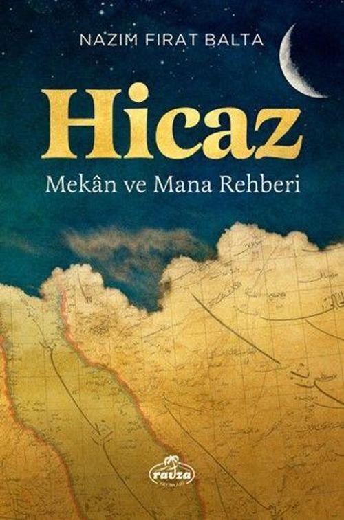 Hicaz - Mekan ve Mana Rehberi