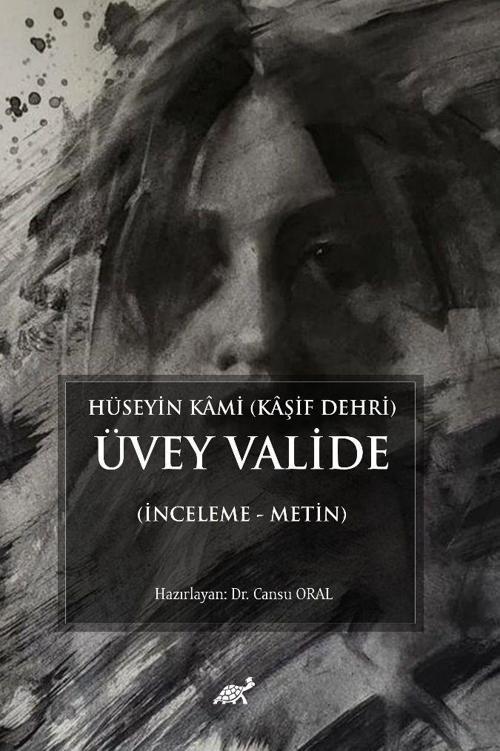 Hüseyin Kami (Kaşif Dehri) Üvey Valide (İnceleme - Metin)