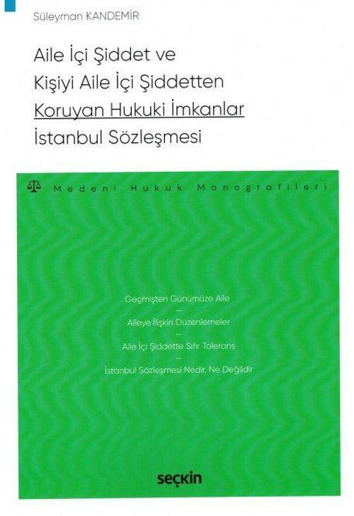 Aile İçi Şiddet ve Kişiyi Aile İçi Şiddetten Koruyan Hukuki İmkanlar - İstanbul Sözleşmesi