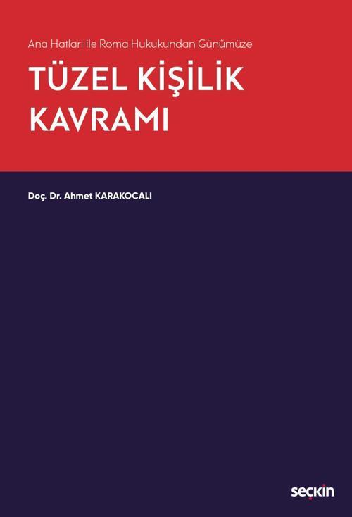 Ana Hatları ile Roma Hukukundan Günümüze Tüzel Kişilik Kavramı