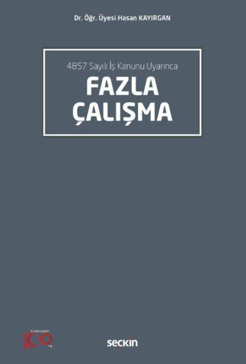 4857 Sayılı İş Kanunu Uyarınca Fazla Çalışma