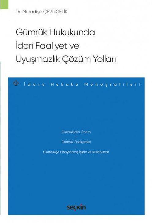 Gümrük Hukukunda İdari Faaliyet ve Uyuşmazlık Çözüm Yolları