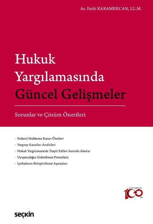 Hukuk Yargılamasında Güncel Gelişmeler - Sorunlar ve Çözüm Önerileri