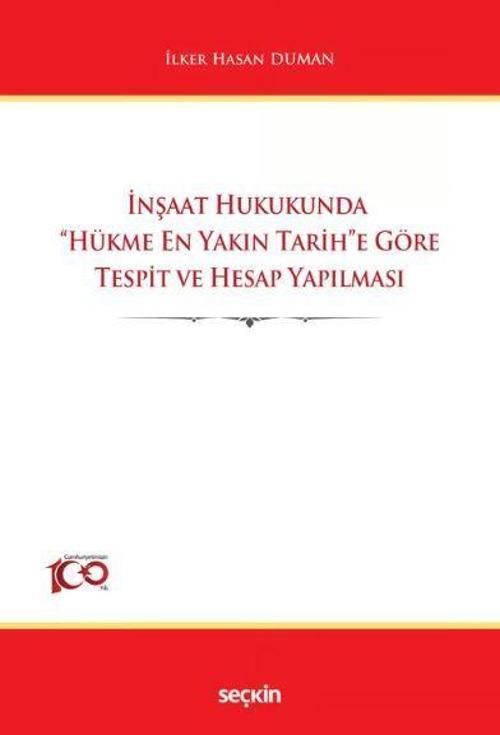 İnşaat Hukukunda ''Hükme En Yakın Tarih''e Göre Tespit ve Hesap Yapılması