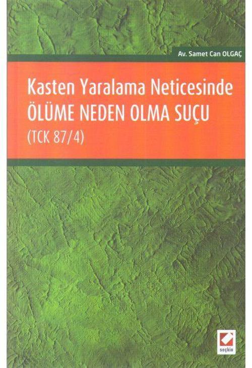 Kasten Yaralama Neticesinde Ölüme Neden Olma Suçu (TCK 87/4)