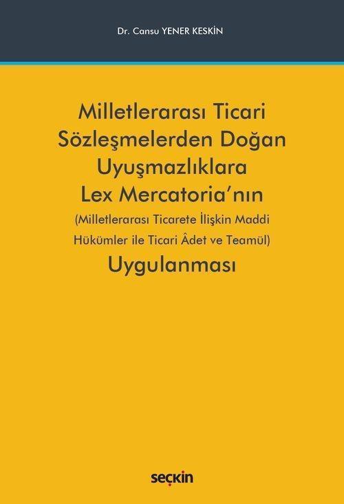 Milletlerarası Ticari Sözleşmelerden Doğan Uyuşmazlıklara Lex Mercatoria'nın Uygulanması