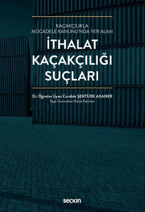 Kaçakçılıkla Mücadele Kanunu'nda Yer Alan İthalat Kaçakçılığı Suçları
