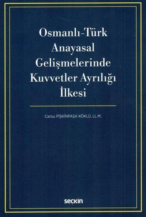 Osmanlı - Türk Anayasal Gelişmelerinde Kuvvetler Ayrılığı İlkesi