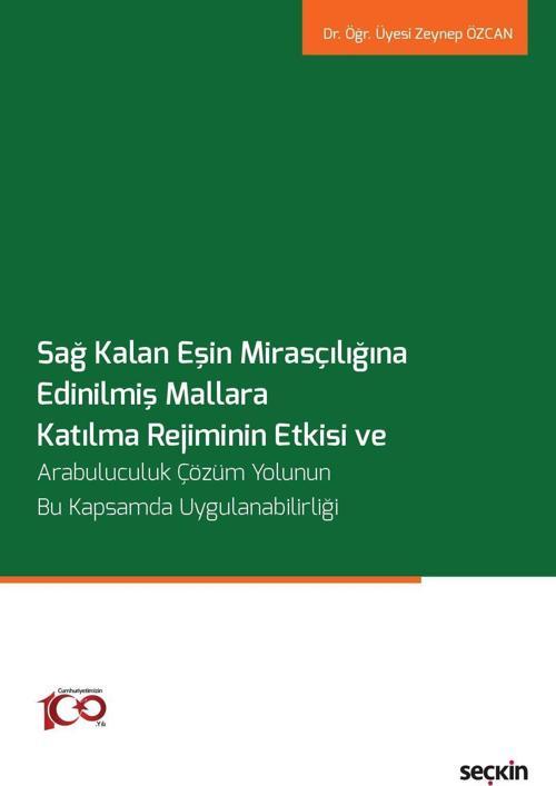 Sağ Kalan Eşin Mirasçılığına Edinilmiş Mallara Katılma Rejiminin Etkisi ve Arabuluculuk Çözüm Yolunun Bu Kapsamda Uygulanabilirliği