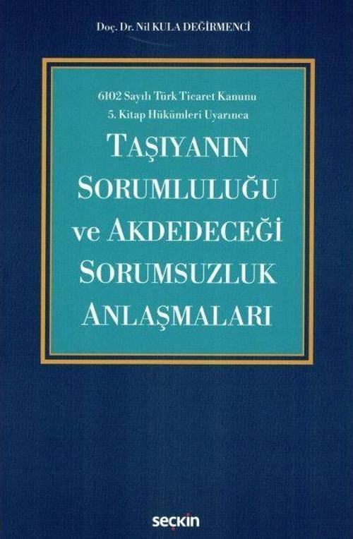 Taşıyanın Sorumluluğu ve Akdedeceği Sorumsuzluk Anlaşmaları