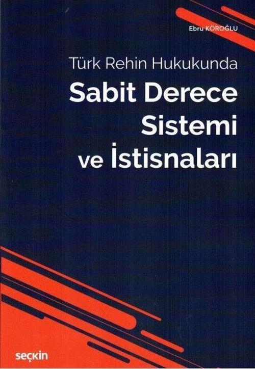 Türk Rehin Hukukunda Sabit Derece Sistemi ve İstisnaları