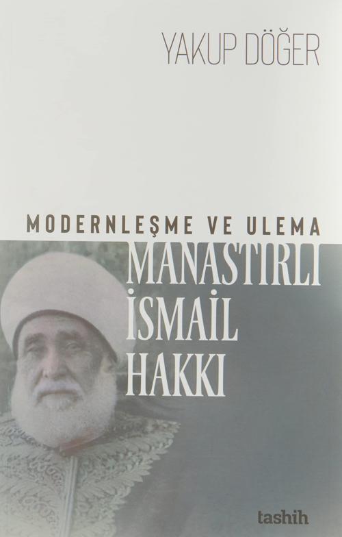 Modernleşme ve Ulema Manastırlı İsmail Hakkı