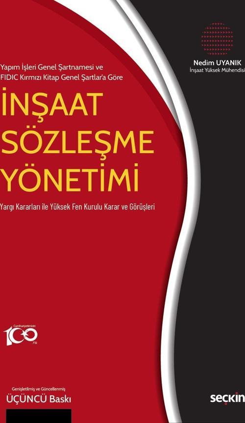 Yapım İşleri Genel Şartnamesi ve FIDIC Kırmızı Kitap Genel Şartlar'a Göre - İnşaat Sözleşme Yönetimi