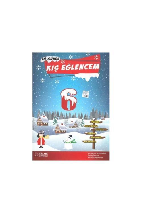 6. Sınıf Tüm Dersler 10 Günde Kış Eğlencem - Palme Yayınları