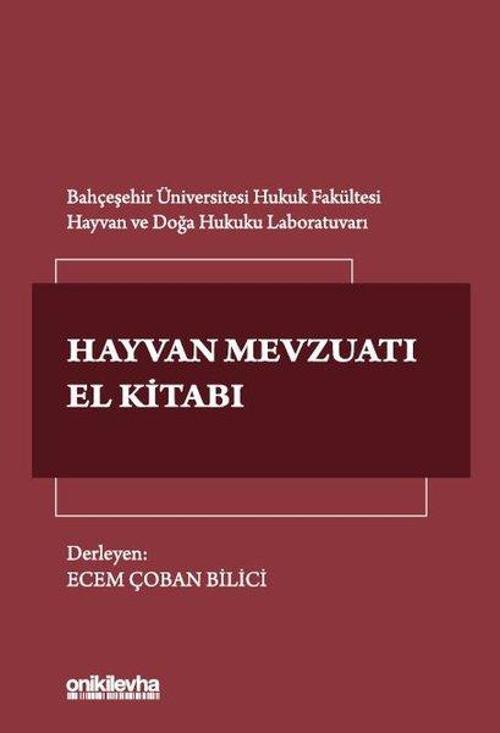 Hayvan Mevzuatı El Kitabı - Bahçeşehir Üniversitesi Hukuk Fakültesi Hayvan ve Doğa Hukuku Laboratuva