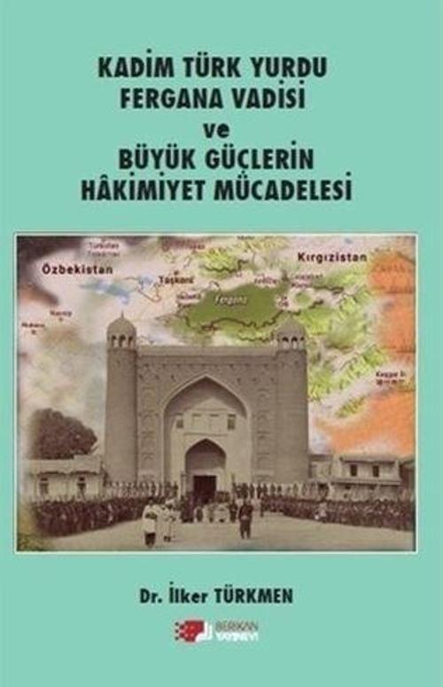 Kadim Türk Yurdu Fergana Vadisi ve Büyük Güçlerin Hakimiyet Mücadelesi